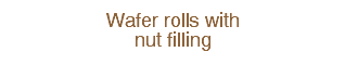 Wafer rolls with nut filling