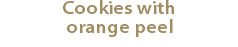 Cookies with orange peel